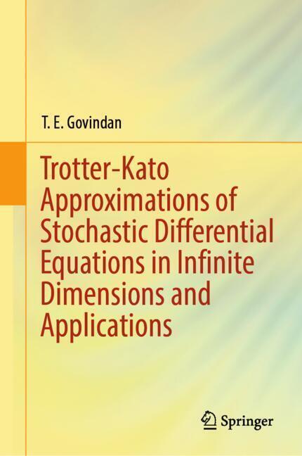 Trotter-Kato Approximations of Stochastic Differential Equations in Infinite Dimensions and Applications main product photo