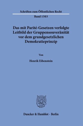 Das mit Parité-Gesetzen verfolgte Leitbild der Gruppensouveränität vor dem grundgesetzlichen Demokratieprinzip.