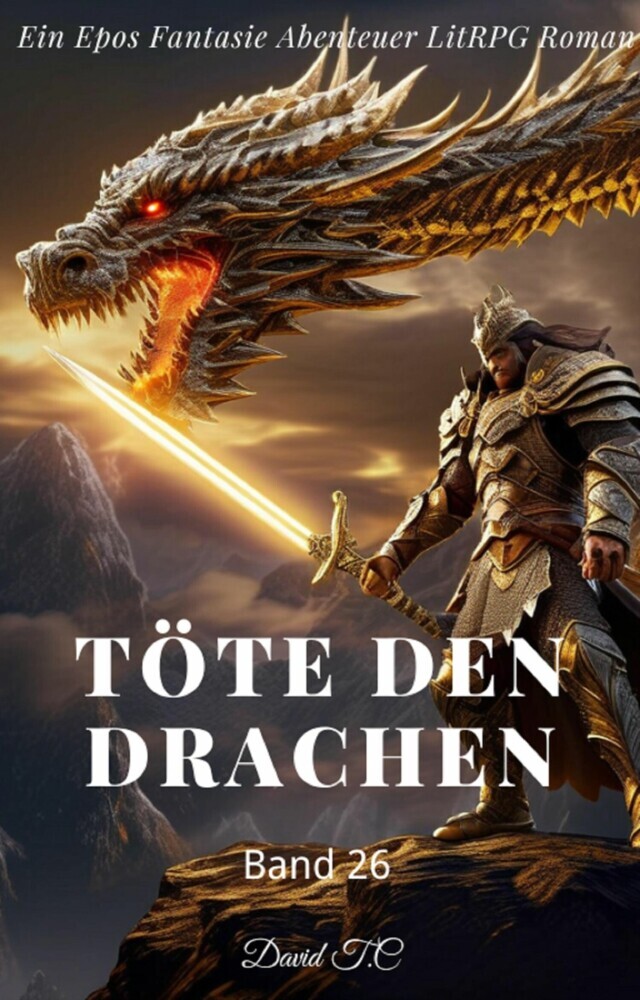 Töte den Drachen:Ein Epos Fantasie Abenteuer LitRPG Roman(Band 26) main product photo