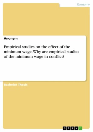 Empirical studies on the effect of the minimum wage. Why are empirical studies of the minimum wage in conflict?