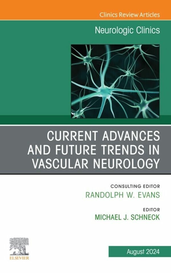 Current Advances and Future Trends in Vascular Neurology, An Issue of Neurologic Clinics, E-Book main product photo