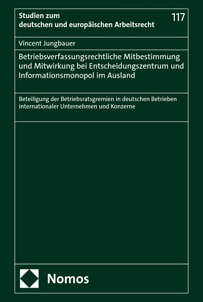 Betriebsverfassungsrechtliche Mitbestimmung und Mitwirkung bei Entscheidungszentrum und Informationsmonopol im Ausland main product photo