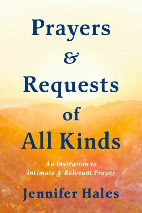 Prayers & Requests of All Kinds