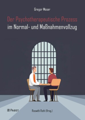 Der Psychotherapeutische Prozess im Normal- und Maßnahmenvollzug