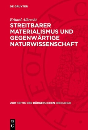 Streitbarer Materialismus und gegenwärtige Naturwissenschaft