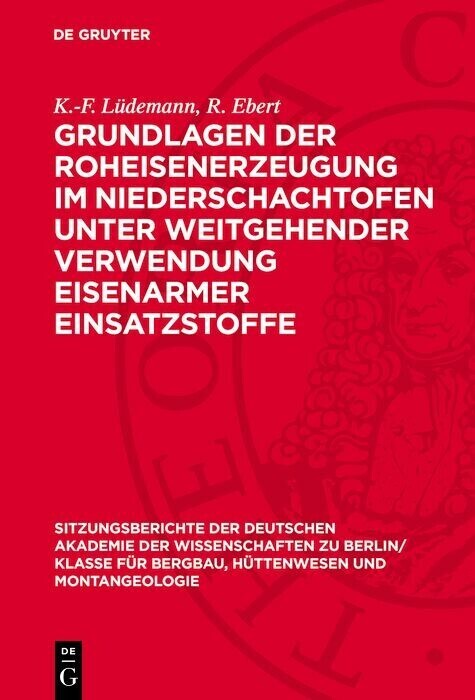 Grundlagen der Roheisenerzeugung im Niederschachtofen unter weitgehender Verwendung eisenarmer Einsatzstoffe main product photo