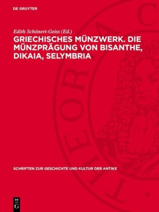 Griechisches Münzwerk. Die Münzprägung von Bisanthe, Dikaia, Selymbria