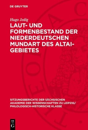 Laut- und Formenbestand der niederdeutschen Mundart des Altai-Gebietes