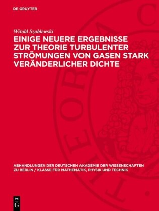 Einige neuere Ergebnisse zur Theorie turbulenter Strömungen von Gasen stark veränderlicher Dichte