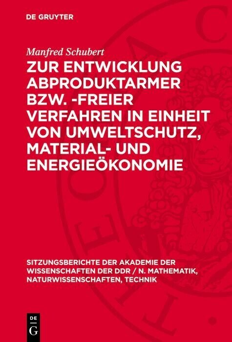 Zur Entwicklung abproduktarmer bzw. -freier Verfahren in Einheit von Umweltschutz, Material- und Energieökonomie main product photo