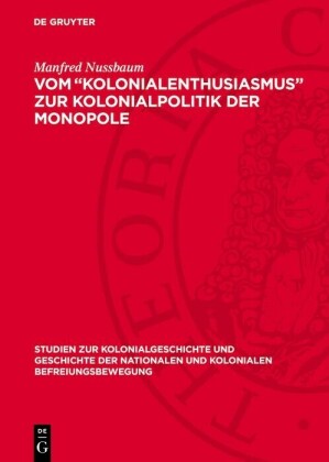 Vom 'Kolonialenthusiasmus' zur Kolonialpolitik der Monopole