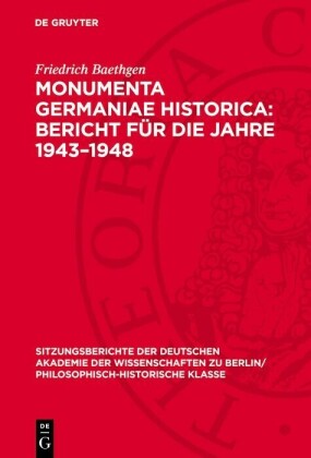 Monumenta Germaniae Historica: Bericht für die Jahre 1943-1948
