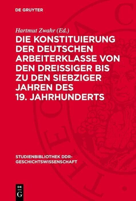 Die Konstituierung der deutschen Arbeiterklasse von den dreissiger bis zu den siebziger Jahren des 19. Jahrhunderts main product photo
