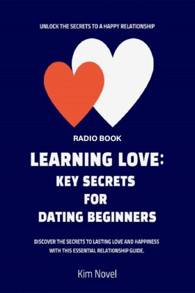 Learning Love: Key Secrets for Dating Beginners