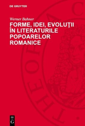 Forme, idei, evolu?ii în literaturile popoarelor romanice