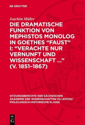 Die dramatische Funktion von Mephistos Monolog in Goethes 'Faust' I: 'Verachte nur Vernunft und Wissenschaft ...' (V. 1851-1867)