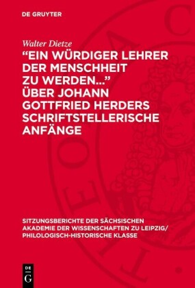 'Ein würdiger Lehrer der Menschheit zu werden...' über Johann Gottfried Herders schriftstellerische Anfänge