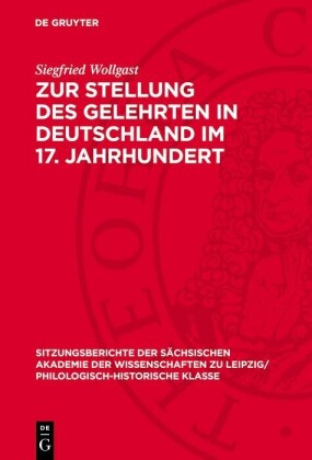 Zur Stellung des Gelehrten in Deutschland im 17. Jahrhundert