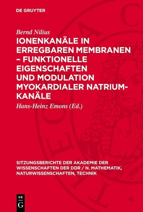 Ionenkanäle in erregbaren Membranen - funktionelle Eigenschaften und Modulation myokardialer Natrium-Kanäle main product photo