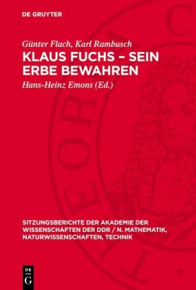 Klaus Fuchs - Sein Erbe bewahren