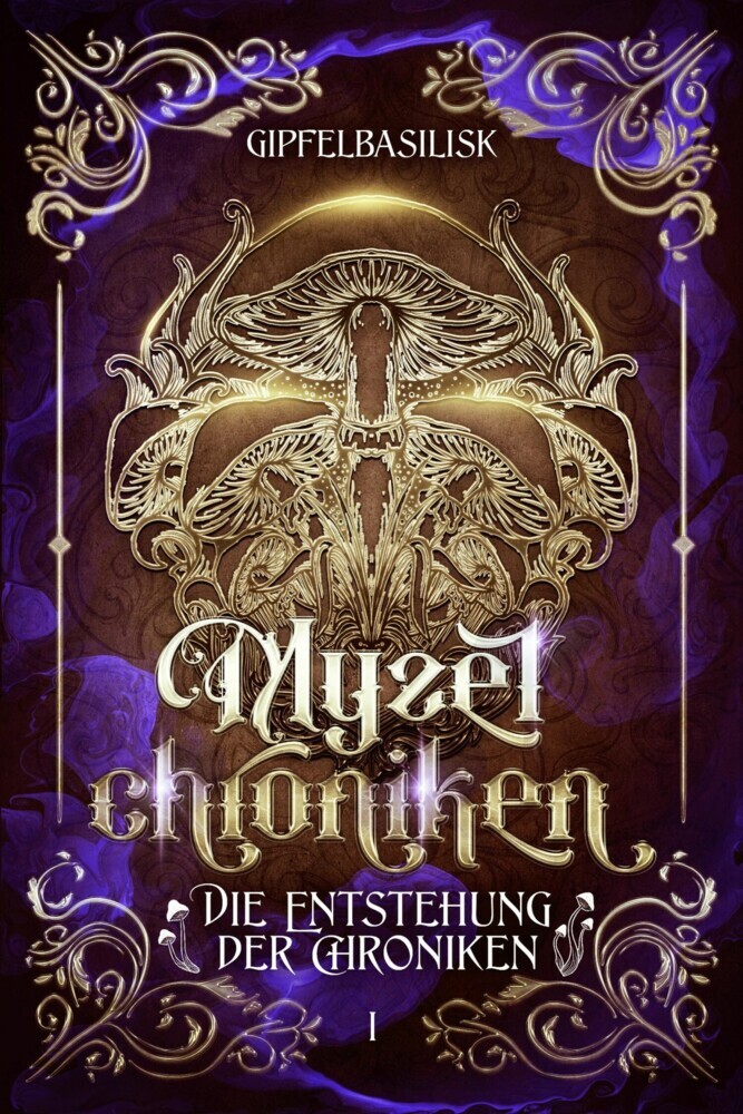 Die Myzelchroniken: Die Entstehung der Chroniken main product photo
