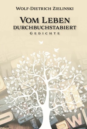 Vom Leben  durchbuchstabiert