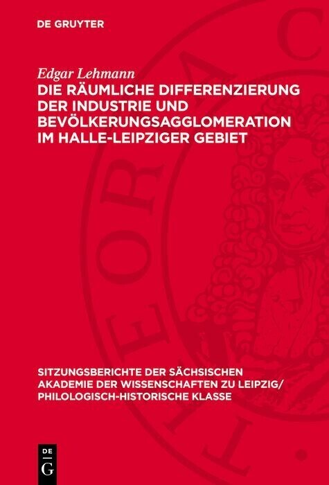 Die räumliche Differenzierung der Industrie und Bevölkerungsagglomeration im Halle-Leipziger Gebiet main product photo