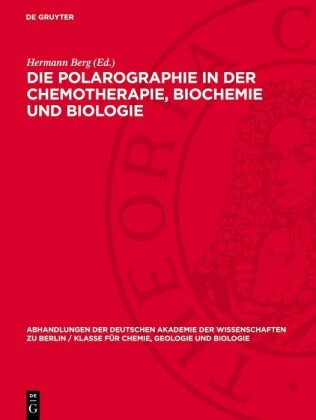 Die Polarographie in der Chemotherapie, Biochemie und Biologie