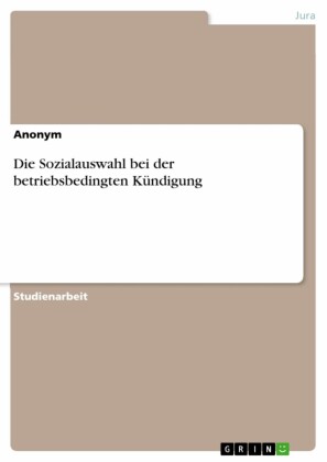 Die Sozialauswahl bei der betriebsbedingten Kündigung
