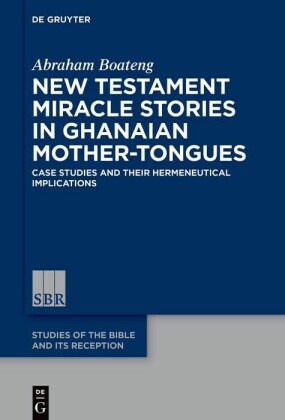 New Testament Miracle Stories in Ghanaian Mother-Tongues