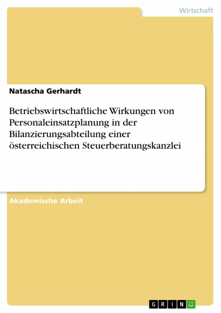 Betriebswirtschaftliche Wirkungen von Personaleinsatzplanung in der Bilanzierungsabteilung einer österreichischen Steuerberatungskanzlei main product photo