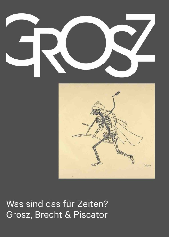 Was sind das für Zeiten? - Grosz, Brecht & Piscator main product photo
