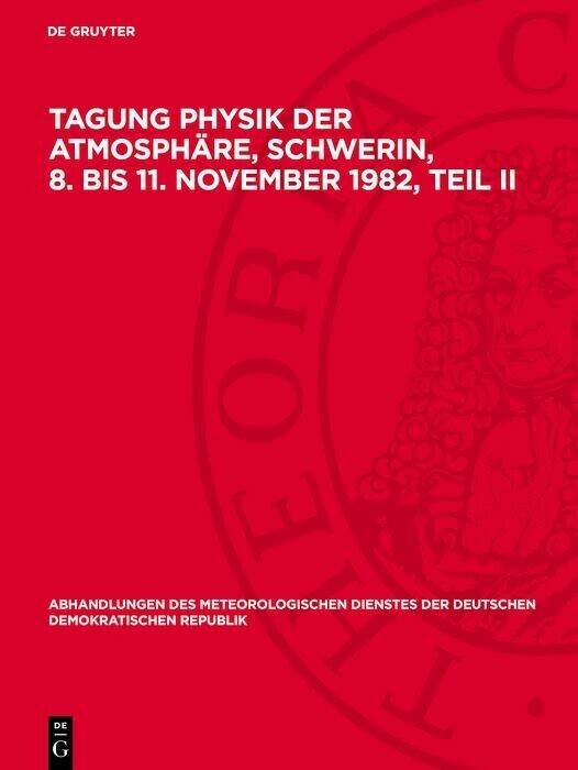 Tagung Physik der Atmosphäre, Schwerin, 8. bis 11. November 1982, Teil II main product photo
