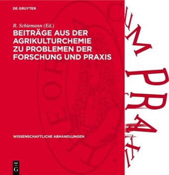 Beiträge aus der Agrikulturchemie zu Problemen der Forschung und Praxis