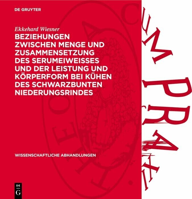 Beziehungen zwischen Menge und Zusammensetzung des Serumeiweisses und der Leistung und Körperform bei Kühen des Schwarzbunten Niederungsrindes main product photo