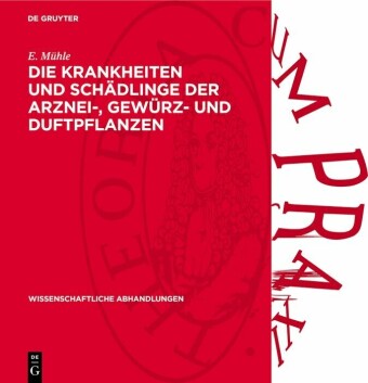 Die Krankheiten und Schädlinge der Arznei-, Gewürz- und Duftpflanzen