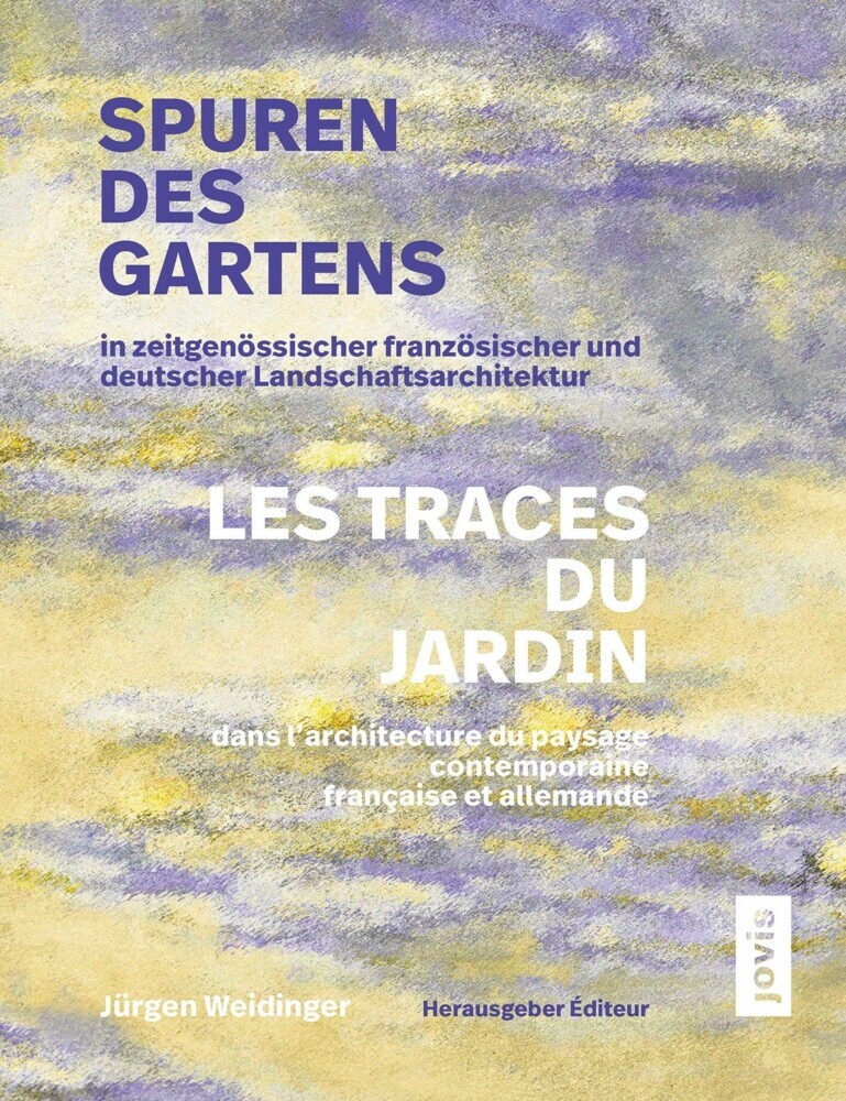 Spuren des Gartens in zeitgenössischer französischer und deutscher Landschaftsarchitektur / Les traces du jardin dans l'architecture du paysage contemporaine française et allemande main product photo