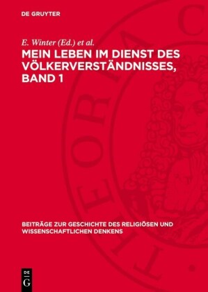 Mein Leben im Dienst des Völkerverständnisses, Band 1