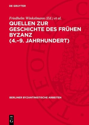 Quellen zur Geschichte des Frühen Byzanz (4.-9. Jahrhundert)