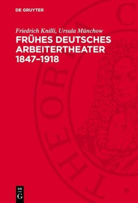 Frühes deutsches Arbeitertheater 1847-1918