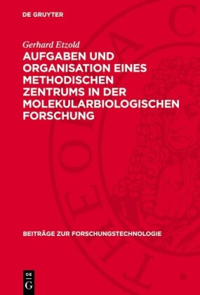 Aufgaben und Organisation eines methodischen Zentrums in der molekularbiologischen Forschung
