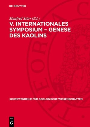 V. Internationales Symposium - Genese des Kaolins
