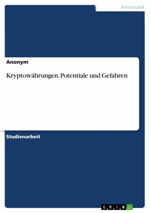 Kryptowährungen. Potentiale und Gefahren