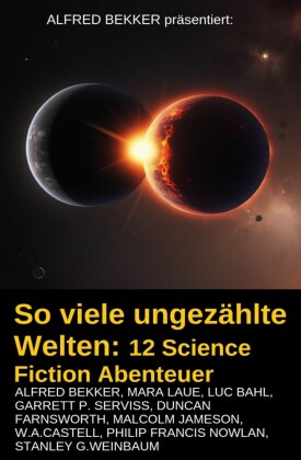 So viele ungezählte Welten: 12 Science Fiction Abenteuer