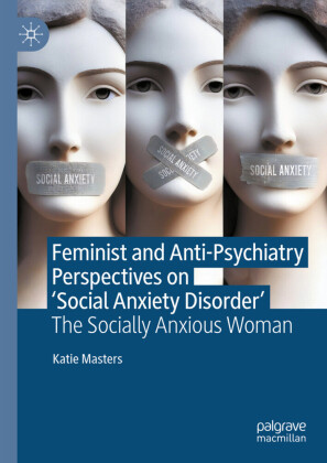 Feminist and Anti-Psychiatry Perspectives on 'Social Anxiety Disorder'