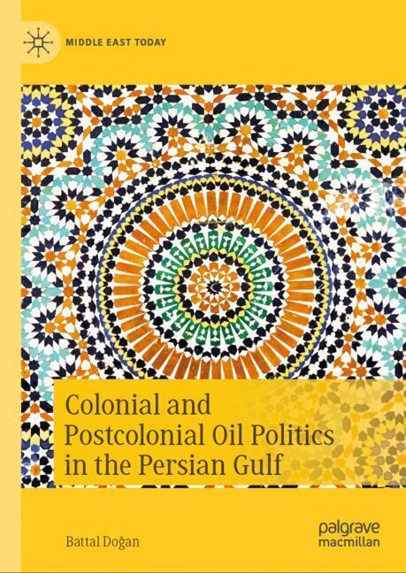 Colonial and Postcolonial Oil Politics in the Persian Gulf main product photo