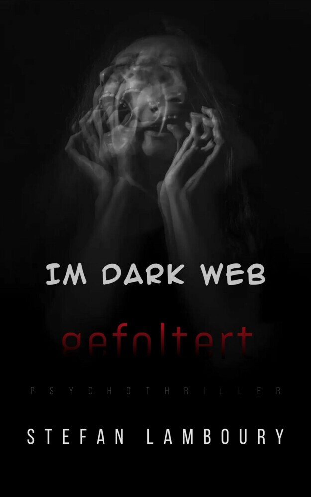 Im Dark Web gefoltert main product photo