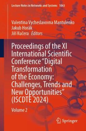 Proceedings of the XI International Scientific Conference 'Digital Transformation of the Economy: Challenges, Trends and New Opportunities' (ISCDTE 2024)