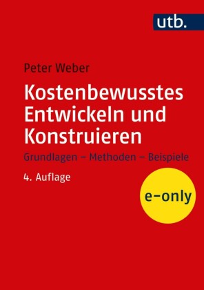 Kostenbewusstes Entwickeln und Konstruieren