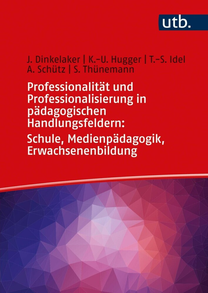 Professionalität und Professionalisierung in pädagogischen Handlungsfeldern: Schule, Medienpädagogik, Erwachsenenbildung main product photo